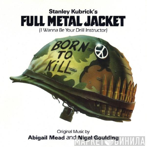 & Abigail Mead  Nigel Goulding  - Full Metal Jacket (I Wanna Be Your Drill Instructor) / Sniper