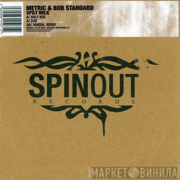 & Alex Metric  Bob Standard  - Spilt Milk