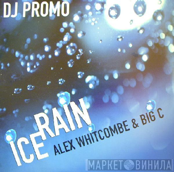 & Alex Whitcombe  Big C  - Ice Rain