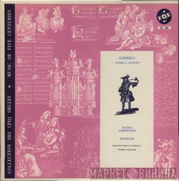 & Andrea Gabrieli , Giovanni Gabrieli , Ensemble Instrumental Florian Hollard De Paris  Florian Hollard  - Sacrae Symphoniae / Ricercari
