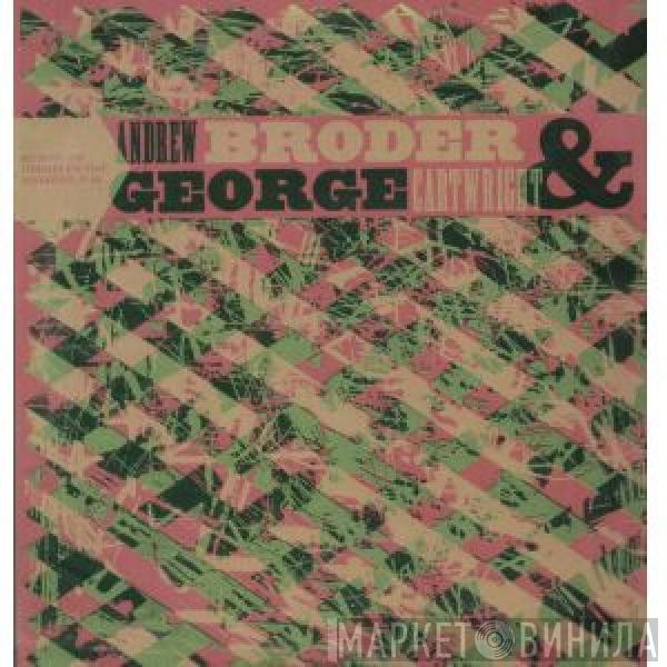 & Andrew Broder  George Cartwright  - Andrew Broder & George Cartwright