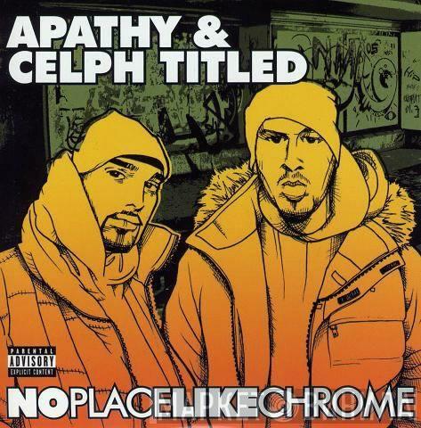 & Apathy  Celph Titled  - No Place Like Chrome