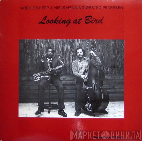 & Archie Shepp  Niels-Henning Ørsted Pedersen  - Looking At Bird