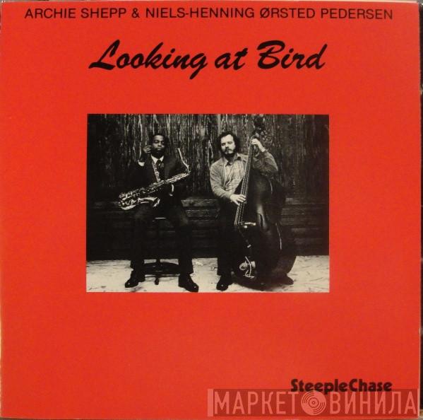 & Archie Shepp  Niels-Henning Ørsted Pedersen  - Looking At Bird