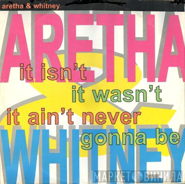 & Aretha Franklin  Whitney Houston  - It Isn't, It Wasn't, It Ain't Never Gonna Be