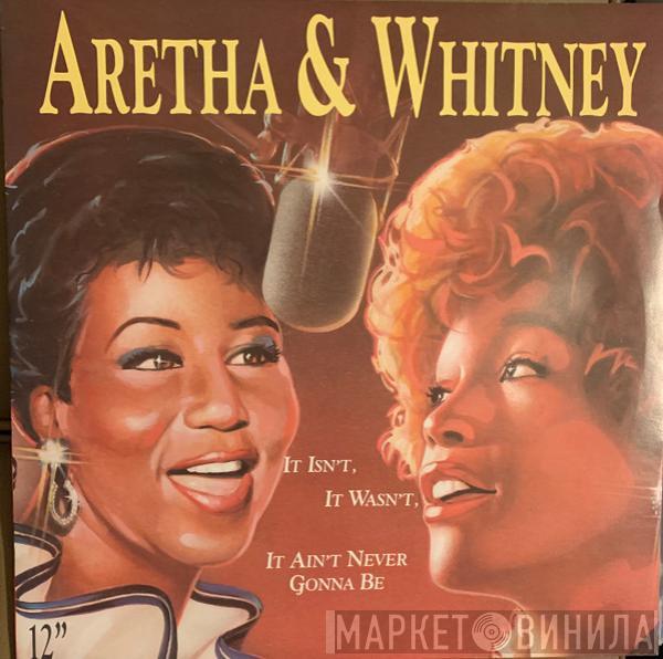 & Aretha Franklin  Whitney Houston  - It Isn't, It Wasn't, It Ain't Never Gonna Be