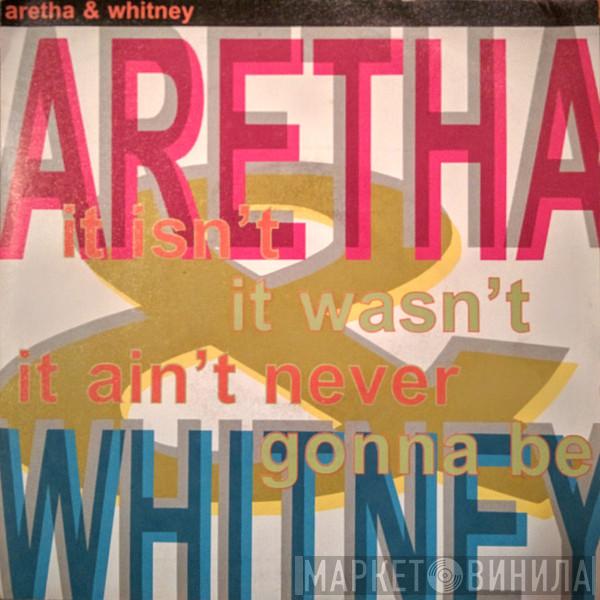 & Aretha Franklin  Whitney Houston  - It Isn't, It Wasn't, It Ain't Never Gonna Be
