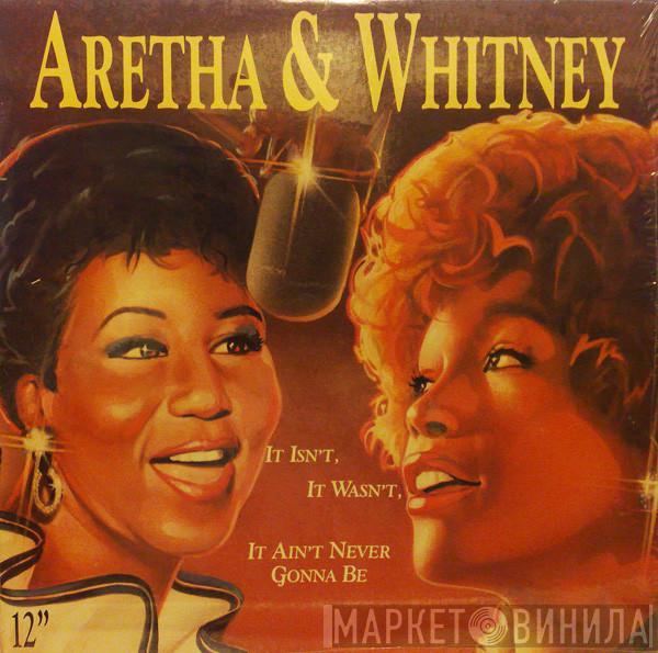 & Aretha Franklin  Whitney Houston  - It Isn't, It Wasn't, It Ain't Never Gonna Be