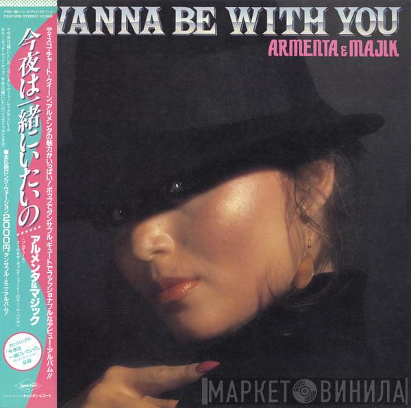 & Armenta  Majik  - I Wanna Be With You
