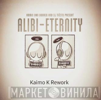 & Armin van Buuren Present DJ Tiësto  Alibi  - Eternity (Kaimo K Rework)