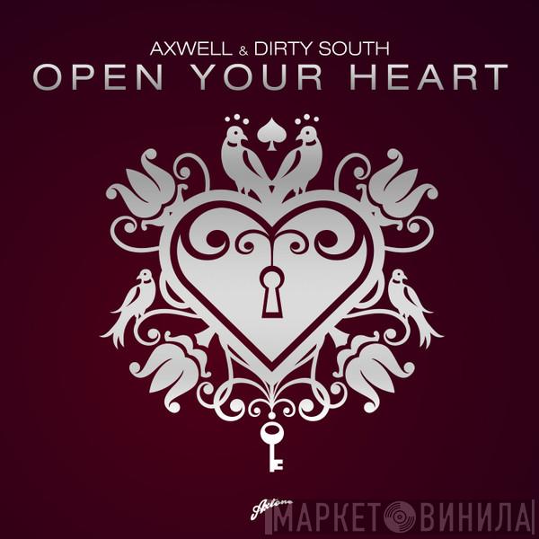 & Axwell  Dirty South   - Open Your Heart