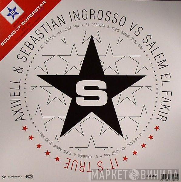 & Axwell vs Sebastian Ingrosso  Salem Al Fakir  - It's True