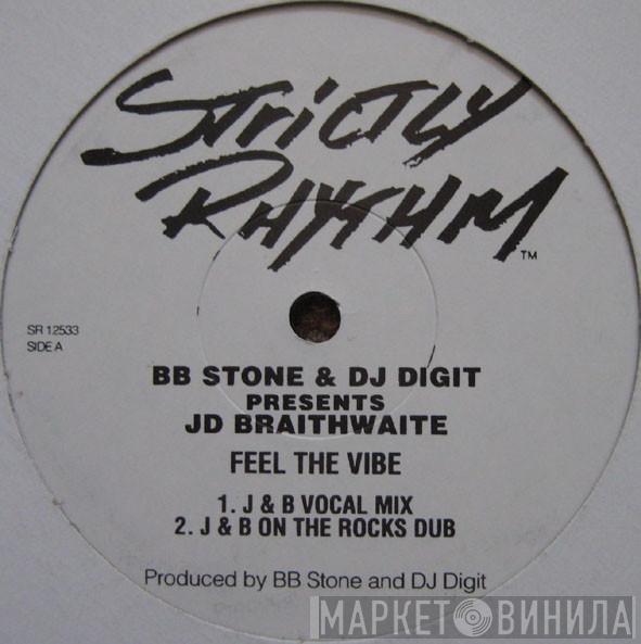 & B.B. Stone Presents DJ Digit  J.D. Braithwaite  - Feel The Vibe
