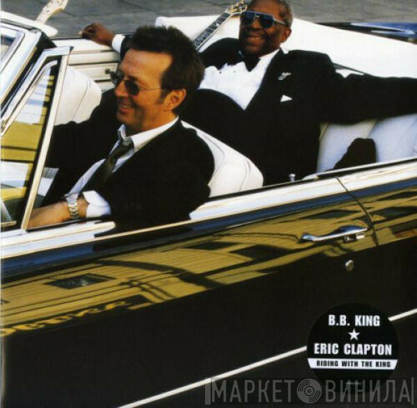 & B.B. King  Eric Clapton  - Riding With The King