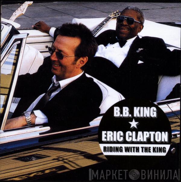 & B.B. King  Eric Clapton  - Riding With The King