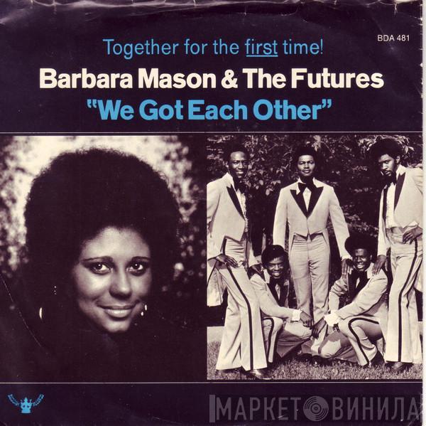& Barbara Mason  The Futures  - We Got Each Other