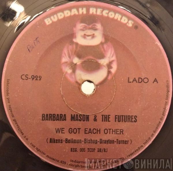 & Barbara Mason  The Futures  - We Got Each Other