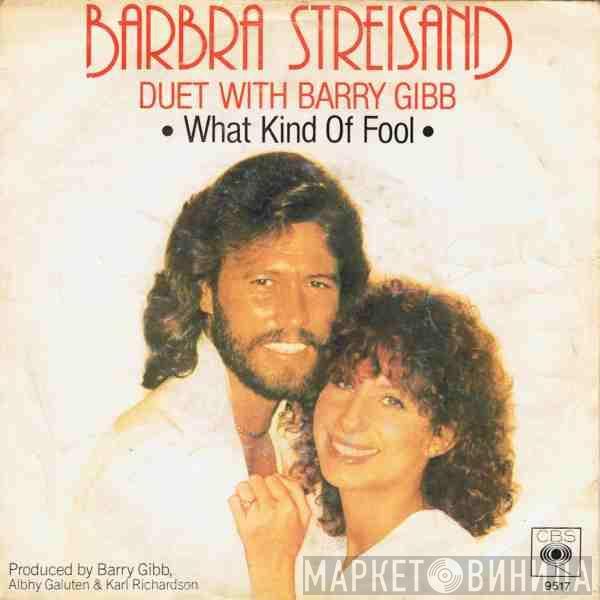 & Barbra Streisand  Barry Gibb  - What Kind Of Fool
