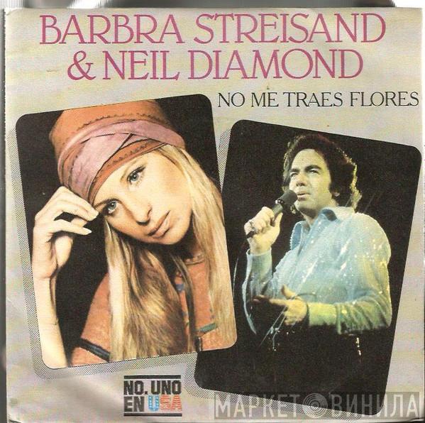 & Barbra Streisand  Neil Diamond  - No Me Traes Flores