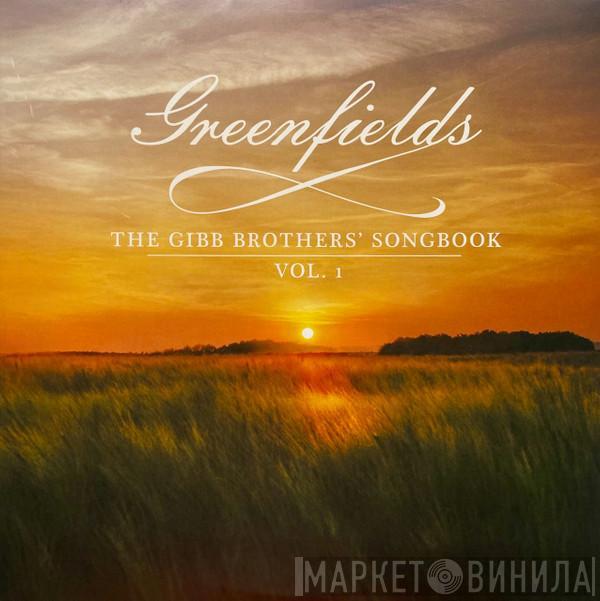 & Barry Gibb  - Greenfields: The Gibb Brothers' Songbook Vol. 1