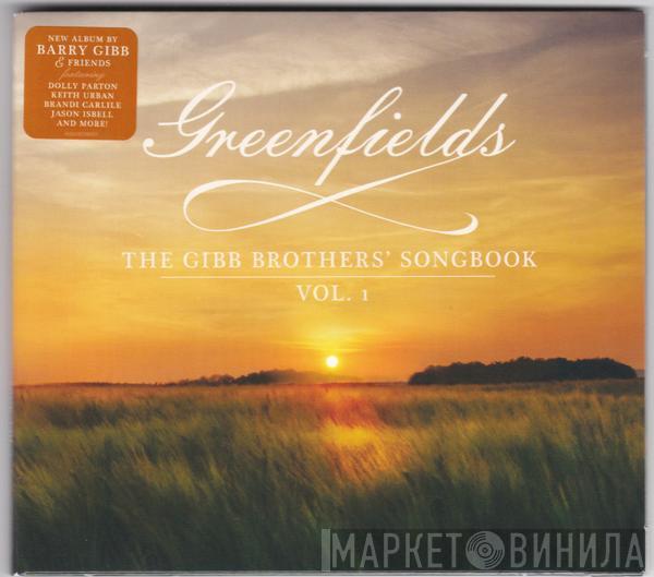 & Barry Gibb  - Greenfields: The Gibb Brothers' Songbook Vol. 1
