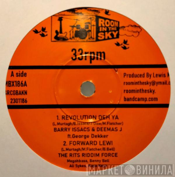 & Barry Issac Ft Deemas J / George Dekker  The RITS Riddim Force  - Revolution Deh Ya / Forward Lewi