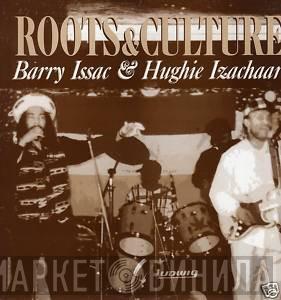 & Barry Issac  Hughie Izachaar  - Roots & Culture