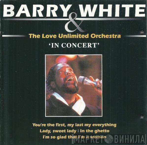 & Barry White  Love Unlimited Orchestra  - In Concert