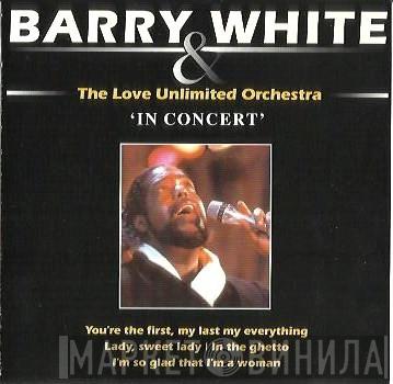 & Barry White  Love Unlimited Orchestra  - In Concert