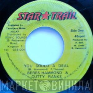 & Beres Hammond  Cutty Ranks  - You Could A Deal