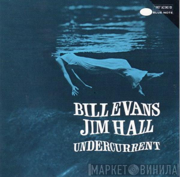 & Bill Evans  Jim Hall  - Undercurrent