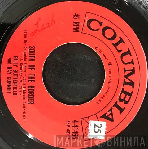& Billy Butterfield  Ray Conniff  - South Of The Border / Rosalie