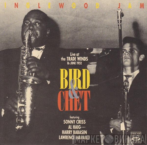 & Bird   Chet Baker  - Inglewood Jam - Live At The Trade Winds 16 June 1952