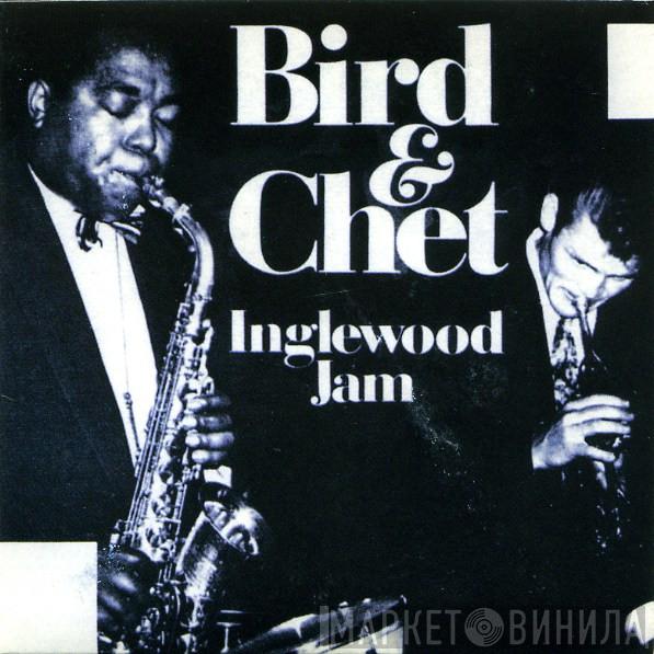 & Bird   Chet Baker  - Inglewood Jam