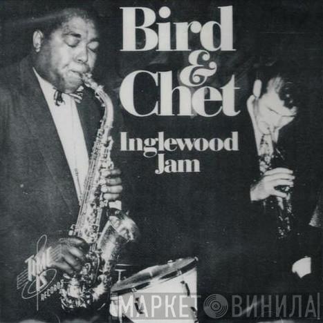 & Bird   Chet Baker  - Inglewood Jam
