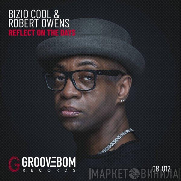 & Bizio Cool  Robert Owens  - Reflect On The Days