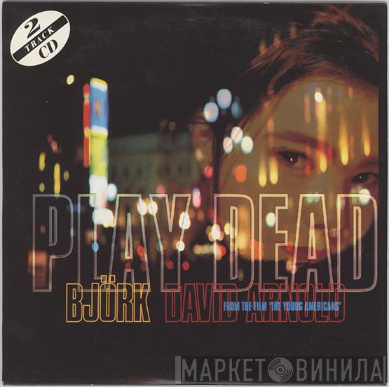 & Björk  David Arnold  - Play Dead