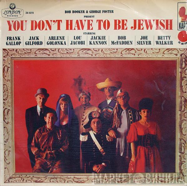 & Bob Booker  George Foster  - Present: You Don't Have To Be Jewish