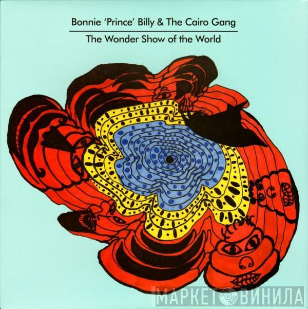 & Bonnie "Prince" Billy  The Cairo Gang  - The Wonder Show Of The World