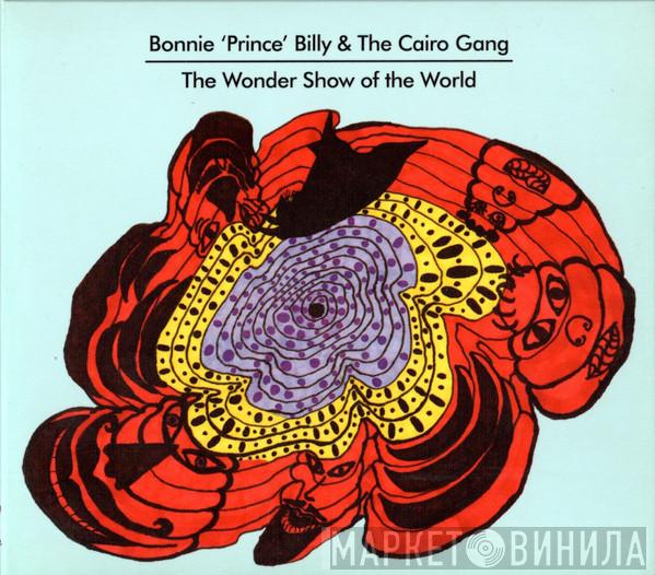 & Bonnie "Prince" Billy  The Cairo Gang  - The Wonder Show Of The World