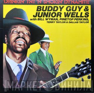& Buddy Guy With Junior Wells , Bill Wyman , Pinetop Perkins & Terry Taylor   Dallas Taylor  - Drinkin' TNT 'N' Smokin' Dynamite