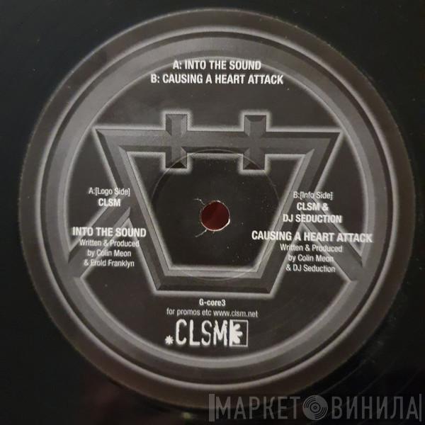 & CLSM  DJ Seduction  - Into The Sound / Causing A Heart Attack