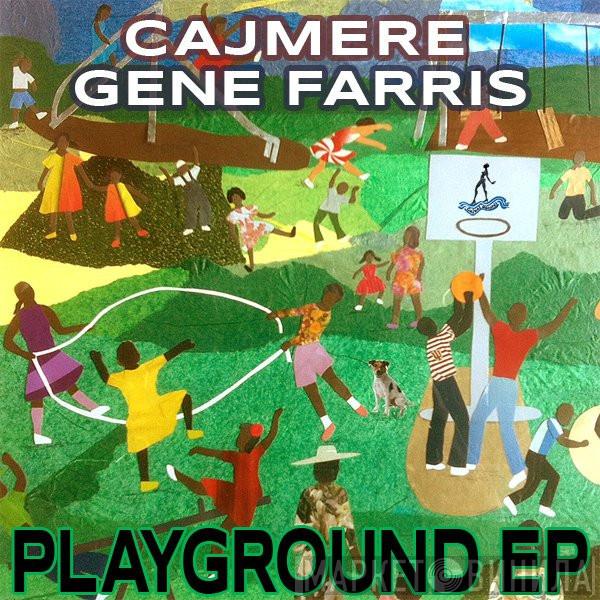 & Cajmere  Gene Farris  - Playground EP