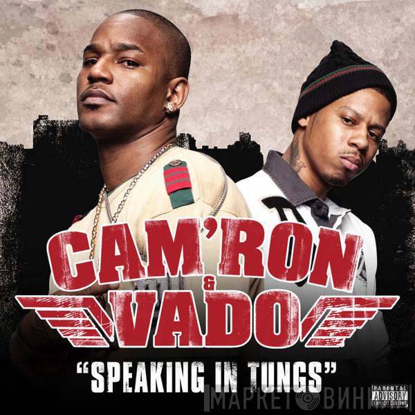 & Cam'ron  Vado  - Speakin In Tungs