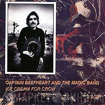 & Captain Beefheart  The Magic Band  - Ice Cream For Crow