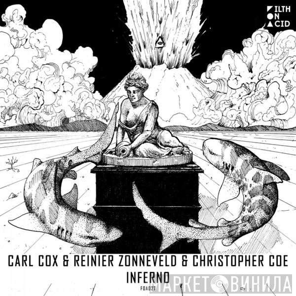 & Carl Cox & Reinier Zonneveld  Christopher Coe   - Inferno