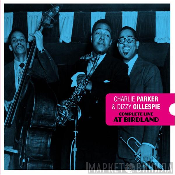 & Charlie Parker  Dizzy Gillespie  - Complete Live At Birdland
