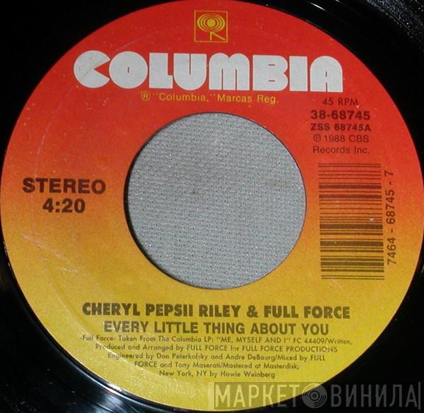 & Cheryl Pepsii Riley  Full Force  - Every Little Thing About You