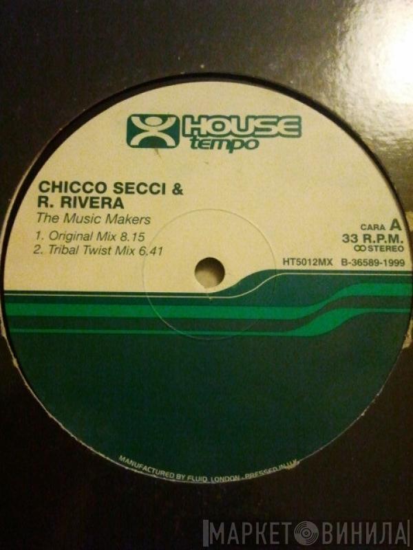 & Chicco Secci Present Robbie Rivera  The Music Makers  - I'm The Music Tonite