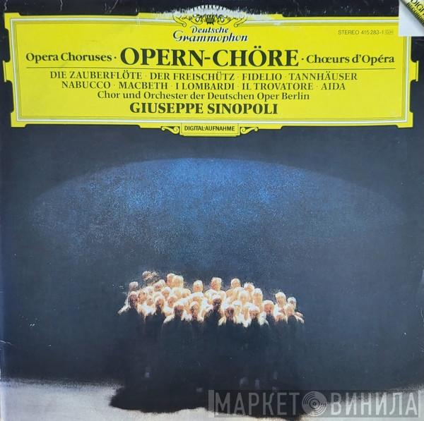 & Chor der Deutschen Oper Berlin , Orchester Der Deutschen Oper Berlin  Giuseppe Sinopoli  - Opern-Chöre